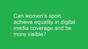 Read more about the article Has the media changed the game for women’s sports coverage?